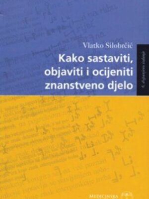 Kako sastaviti, objaviti i ocijeniti znanstveno djelo