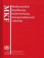MEĐUNARODNA KLASIFIKACIJA FUNKCIONIRANJA, ONESPOSOBLJENOSTI I ZDRAVLJA - MKF