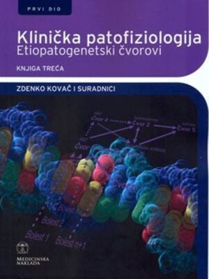 KLINIČKA PATOFIZIOLOGIJA - ETIOPATOGENETSKI ČVOROVI Komplet, 1-4 dio