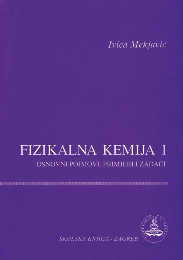 Fizikalna kemija 1 - Osnovni pojmovi, primjeri i zadaci