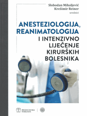 ANESTEZIOLOGIJA, REANIMATOLOGIJA I INTENZIVNO LIJEČENJE KIRURŠKIH BOLESNIKA
